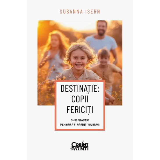 Destinatie-copii-fericiti-Ghid-practic-pentru-a-fi-parinti-mai-buni-BOK1043